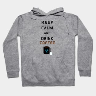 Keep Calm and Drink Coffee Hoodie